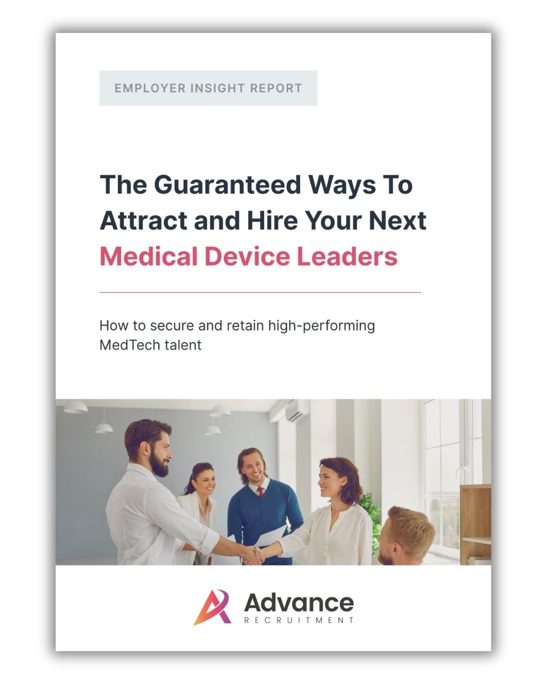 The Guaranteed Way to Attract and Hire Your Next Medical Device Leaders