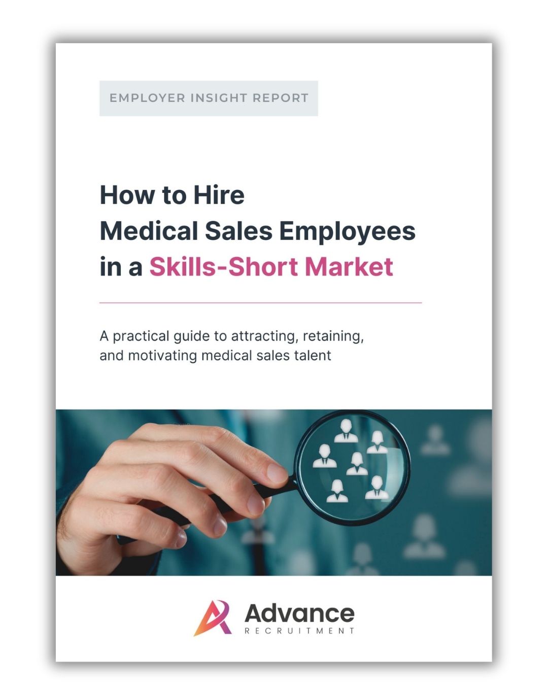 How to Hire Medical Sales Employees in a Skill-Short Market How to Hire Medical Sales Employees in a Skill-Short Market
